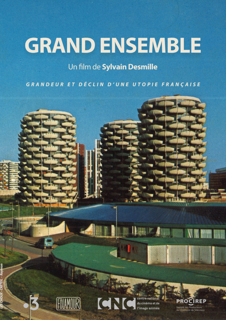 GRAND ENSEMBLE, GRANDEUR ET DÉCLIN D'UNE UTOPIE FRANÇAISE